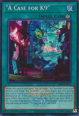 A Case for K9 (Emblazoned Secret Rare) [26LP-EN011] Secret Rare